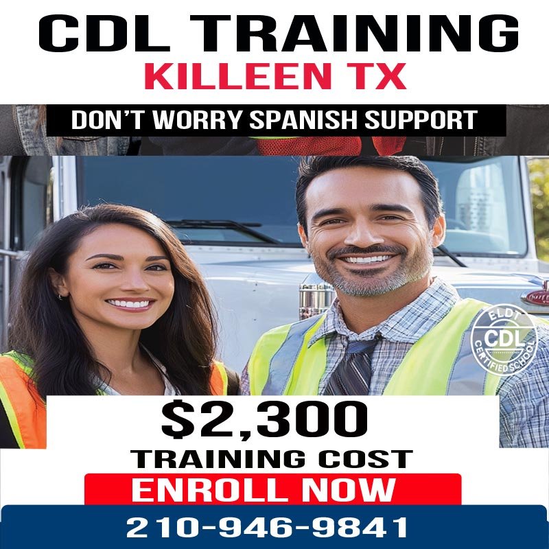 CDL Training Killeen TX - Entrenamiento rápido y económico de $2,300 con clases fines de semana en Texas.
